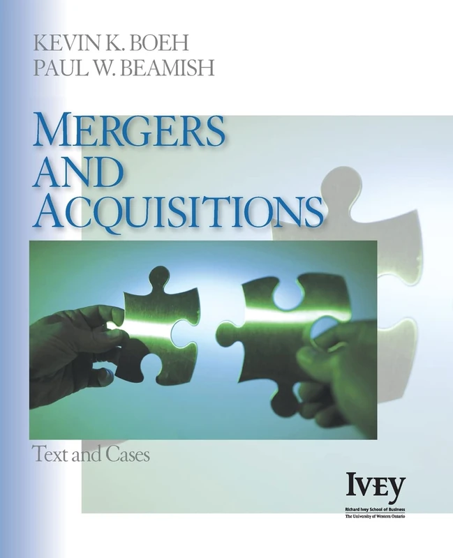 Mergers and Acquisitions: Text and Cases (Ivey Casebook)