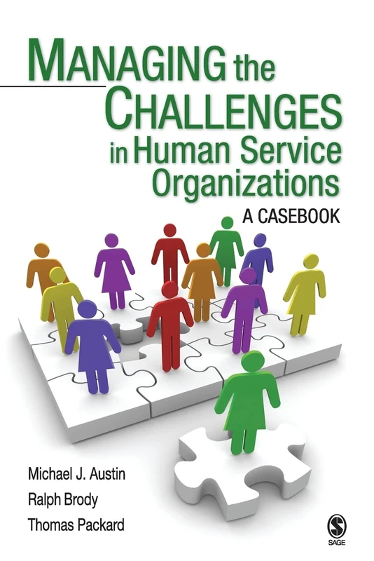 Managing the Challenges in Human Service Organizations: A Casebook