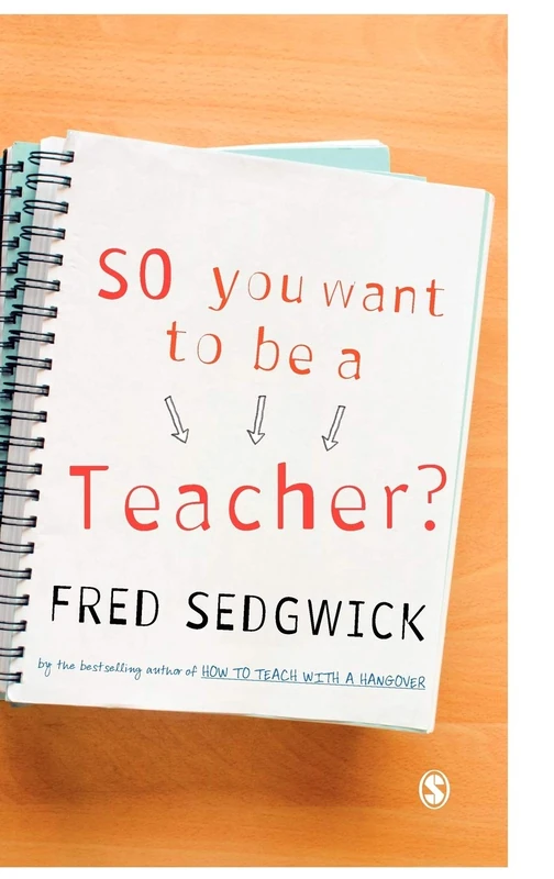 So You Want to be a Teacher?: A Guide for Prospective Student Teachers