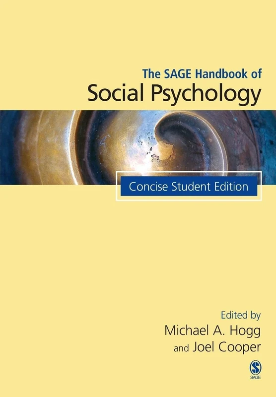 The SAGE Handbook of Social Psychology: Concise Student Edition (SAGE Social Psychology Program)