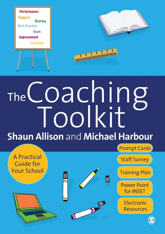 The Coaching Toolkit: A Practical Guide for Your School