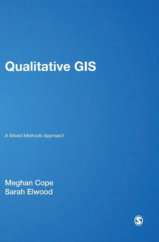 Sage Publications Qualitative GIS: A Mixed Methods Approach