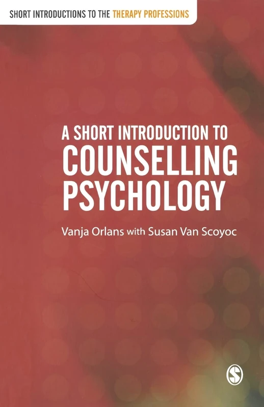 A Short Introduction to Counselling Psychology (Short Introductions to the Therapy Professions)