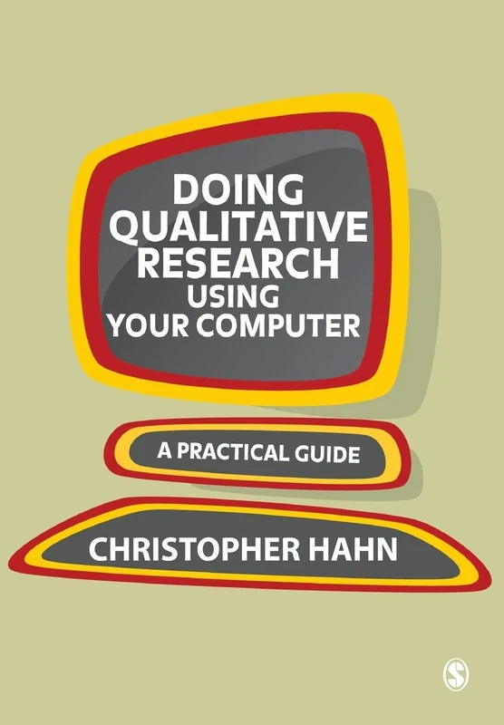 Doing Qualitative Research Using Your Computer: A Practical Guide
