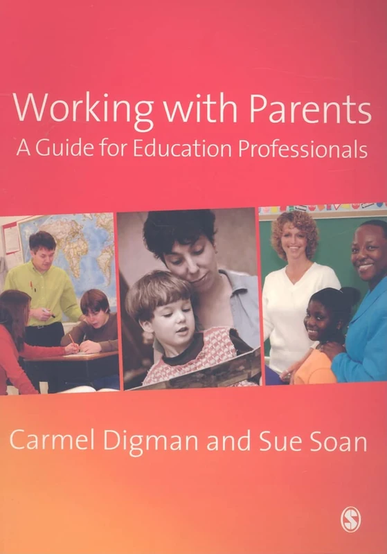 Working with Parents: A Guide for Education Professionals
