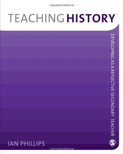 Teaching History: Developing as a Reflective Secondary Teacher
