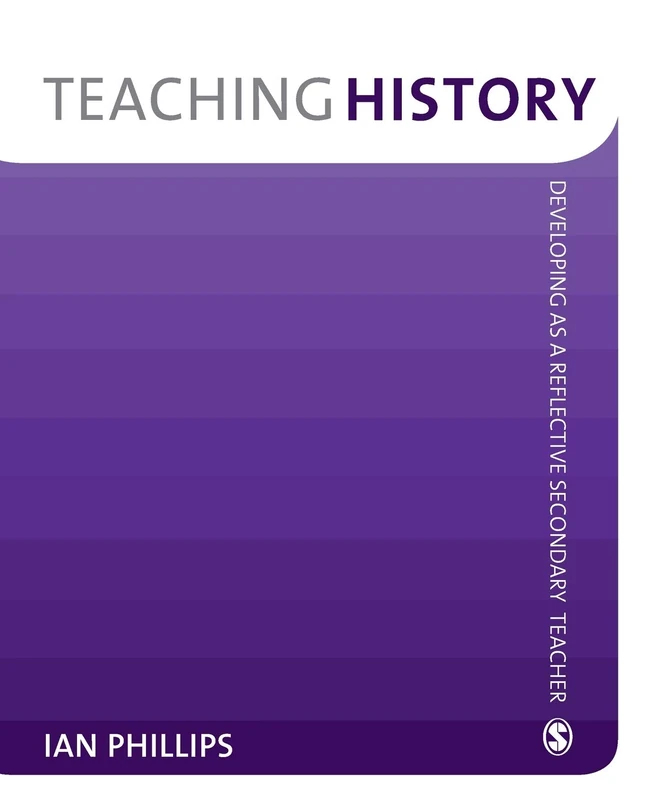 Teaching History: Developing as a Reflective Secondary Teacher