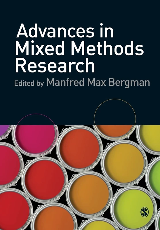 Advances in Mixed Methods Research: Theories and Applications