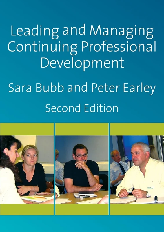 Leading and Managing Continuing Professional Development: Developing People, Developing Schools