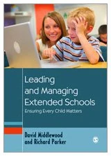 Leading and Managing Extended Schools: Ensuring Every Child Matters (Education Leadership for Social Justice)