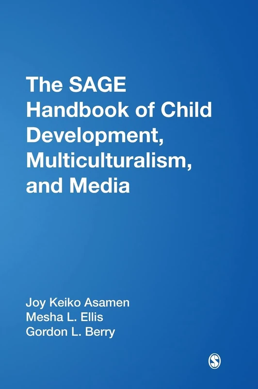 SAGE Handbook of Child Development, Multiculturalism, and Media