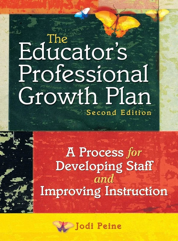 The Educator′s Professional Growth Plan: A Process for Developing Staff and Improving Instruction