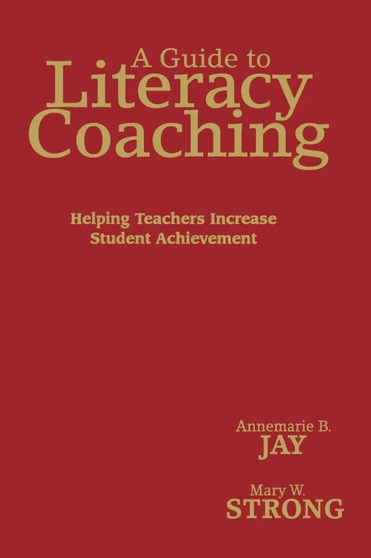 A Guide to Literacy Coaching: Helping Teachers Increase Student Achievement
