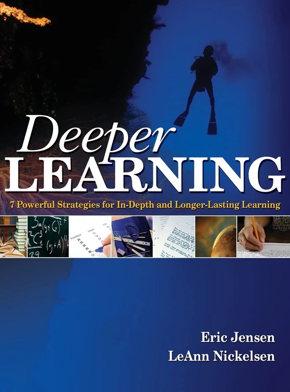 Deeper Learning: 7 Powerful Strategies for In-Depth and Longer-Lasting Learning