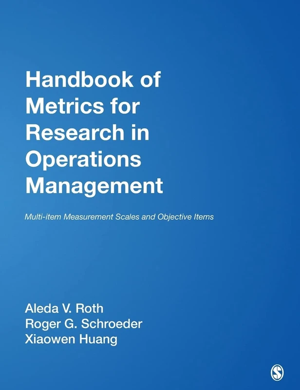 Handbook of Metrics for Research in Operations Management: Multi-item Measurement Scales and Objective Items