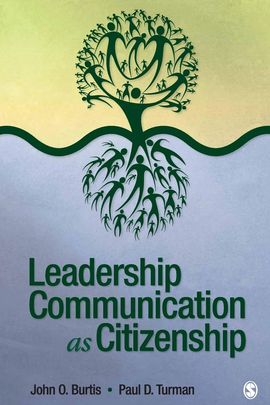 Leadership Communication as Citizenship: Give Direction to Your Team, Organization, or Community as a Doer, Follower, Guide, Manager, or Leader