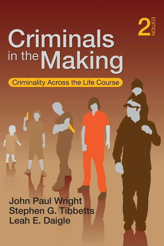 Criminals in the Making: Criminality Across the Life Course