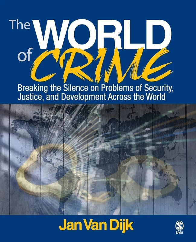 The World of Crime: Breaking the Silence on Problems of Security, Justice and Development Across the World