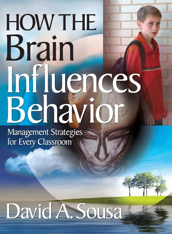 How the Brain Influences Behavior: Management Strategies for Every Classroom