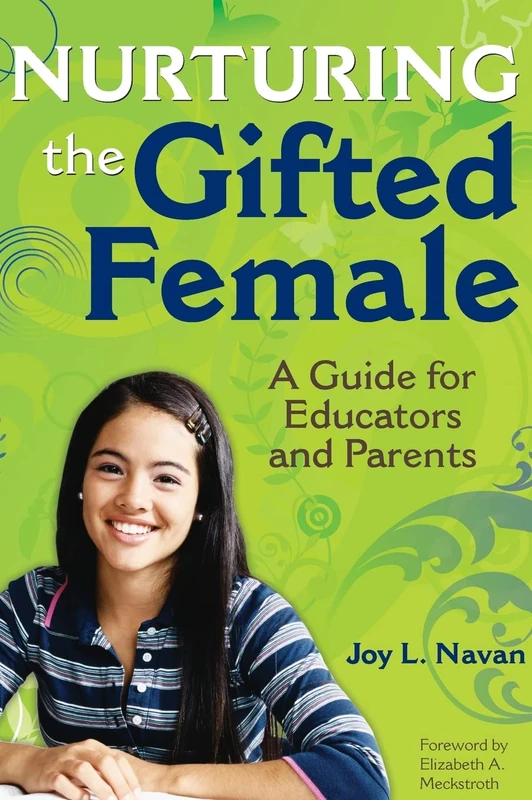Nurturing the Gifted Female: A Guide for Educators and Parents