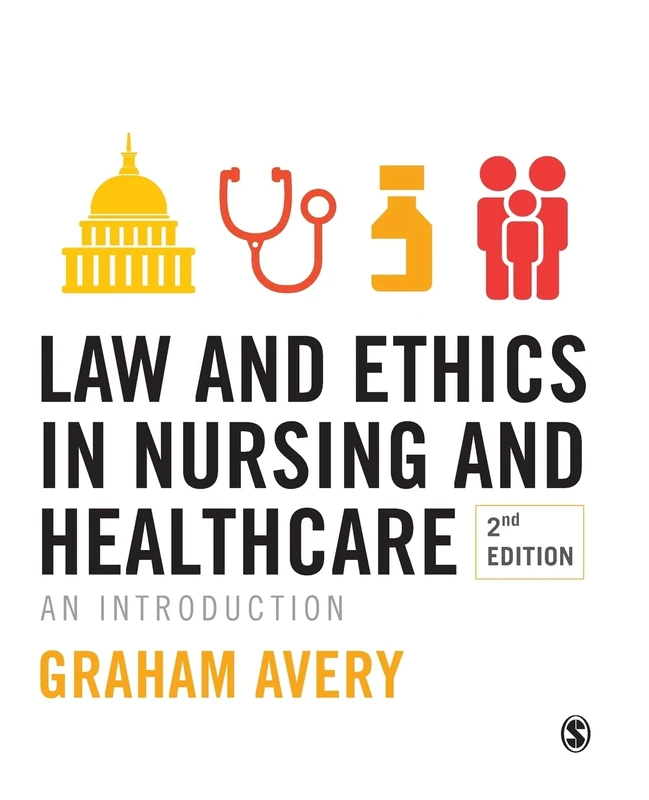 Law and Ethics in Nursing and Healthcare: An Introduction Second Edition: An Introduction
