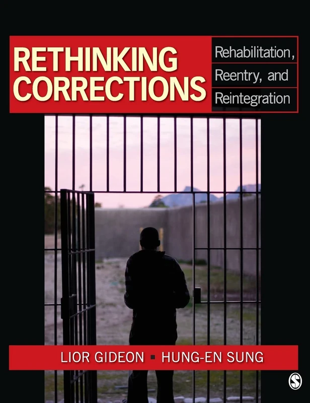 Rethinking Corrections: Rehabilitation, Reentry, and Reintegration