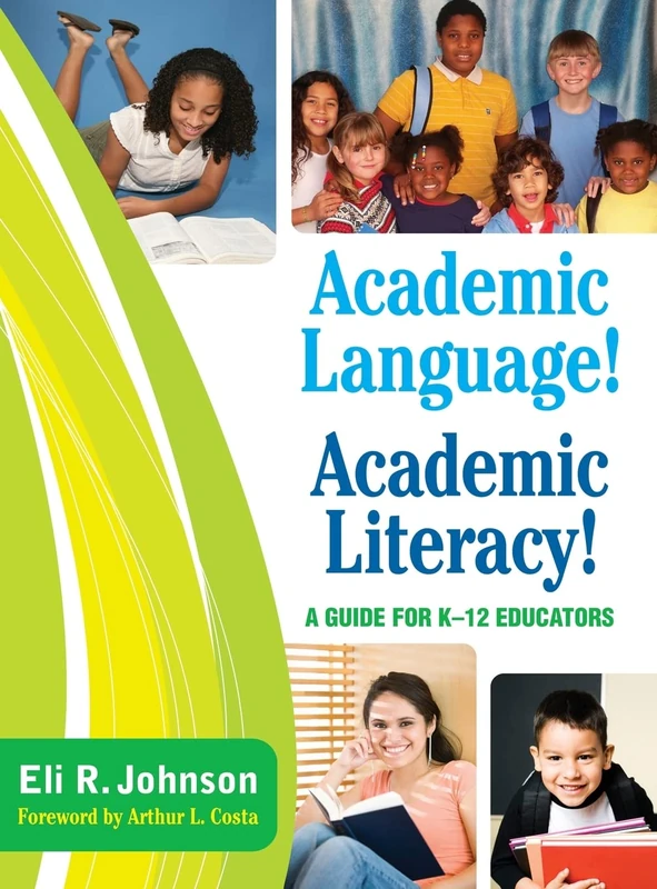 Academic Language! Academic Literacy!: A Guide for K–12 Educators