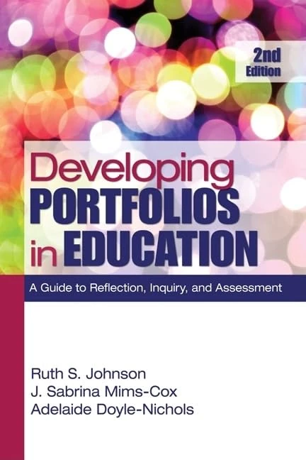 Developing Portfolios in Education: A Guide to Reflection, Inquiry, and Assessment