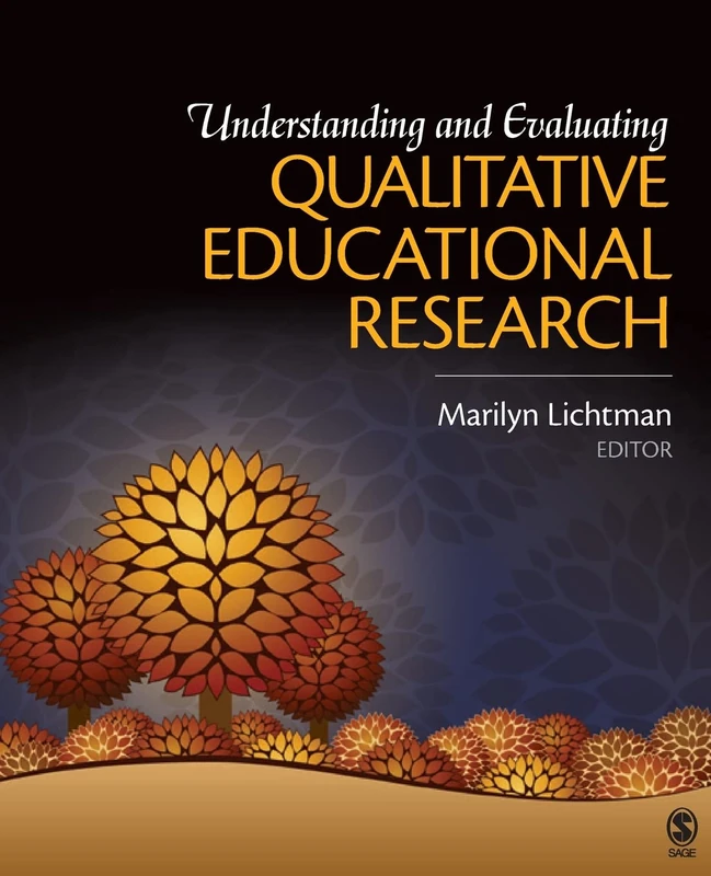 Understanding and Evaluating Qualitative Educational Research