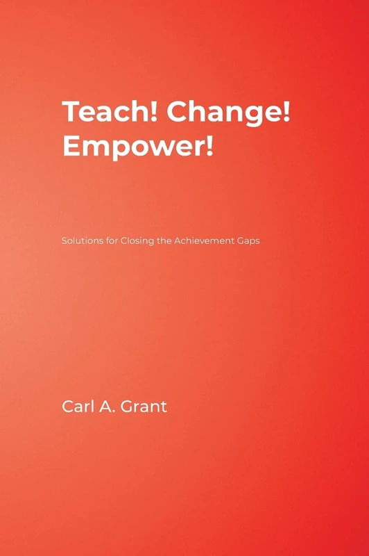 Teach! Change! Empower!: Solutions for Closing the Achievement Gaps - Image 1