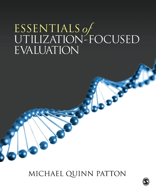 Essentials of Utilization-Focused Evaluation