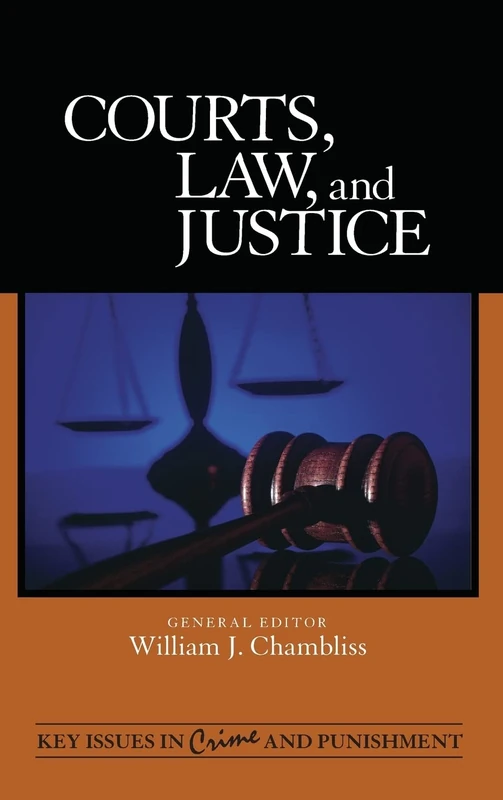 Courts, Law, and Justice: 3 (Key Issues in Crime and Punishment)