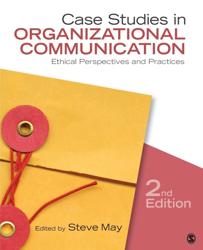 Case Studies in Organizational Communication: Ethical Perspectives and Practices