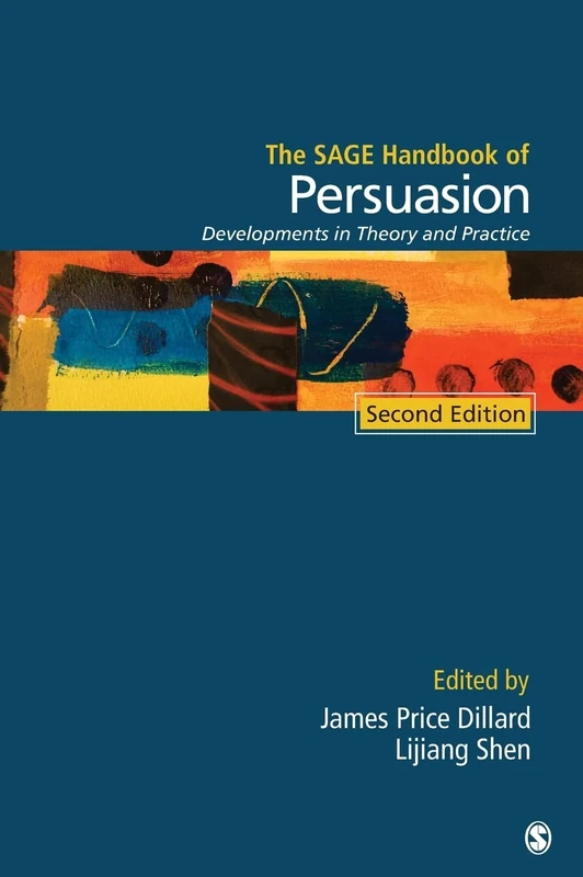 The SAGE Handbook of Persuasion: Developments in Theory and Practice