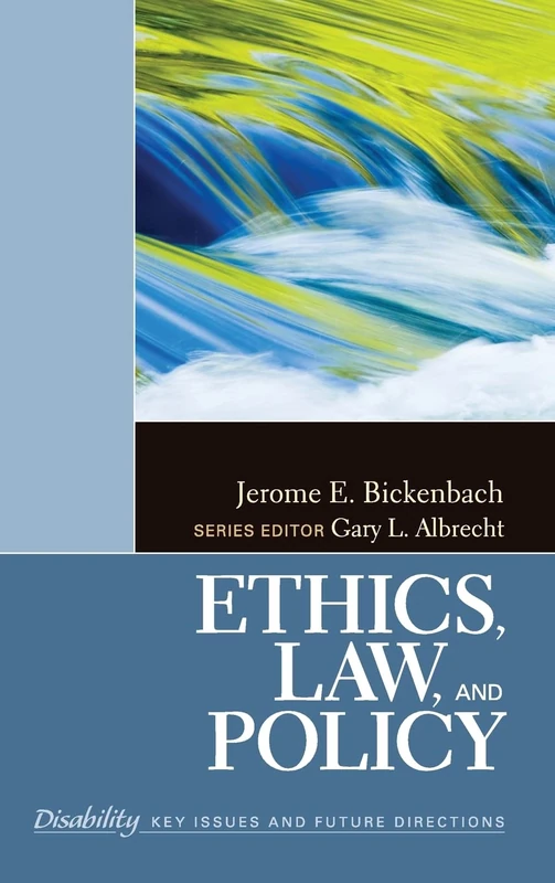 Ethics, Law, and Policy (The SAGE Reference Series on Disability: Key Issues and Future Directions)