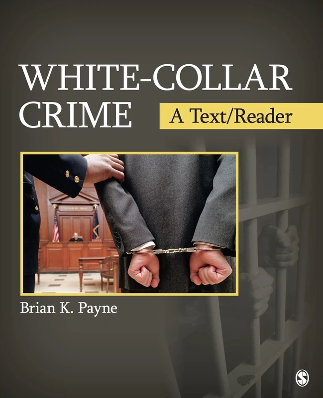 White-Collar Crime: A Text/Reader (SAGE Text/Reader Series in Criminology and Criminal Justice)