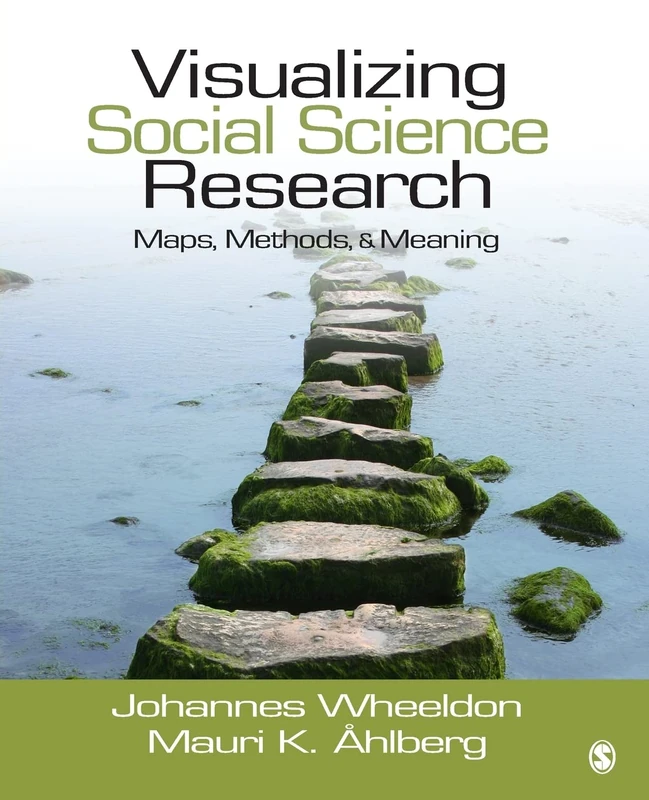 Visualizing Social Science Research: Maps, Methods, & Meaning