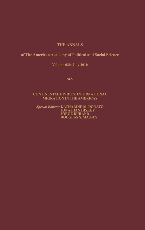 Continental Divides: International Migration in the Americas: 630 (The ANNALS of the American Academy of Political and Social Science Series)