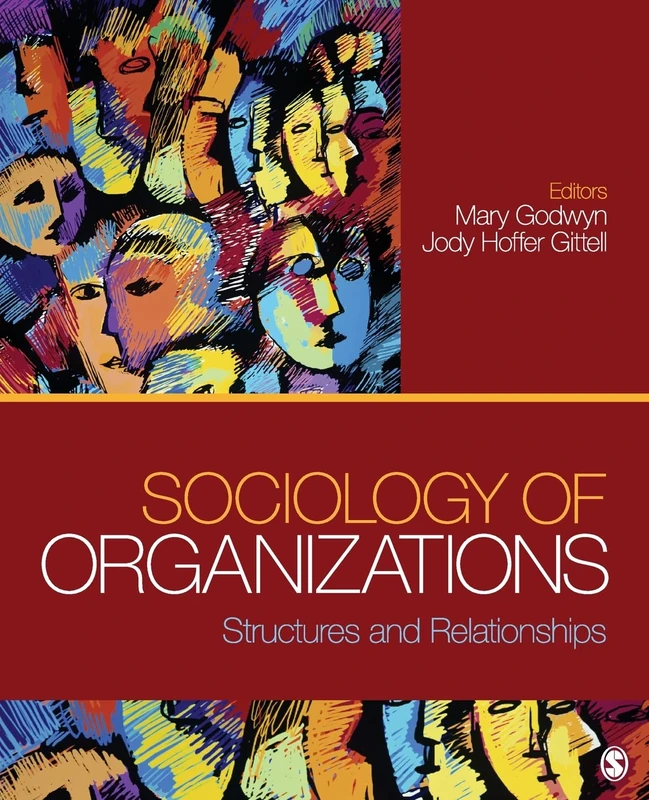 Sage Sociology of Organizations: Structures and Relationships