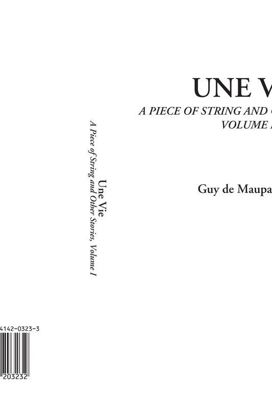 Une Vie (A Piece of String and Other Stories, Volume I)