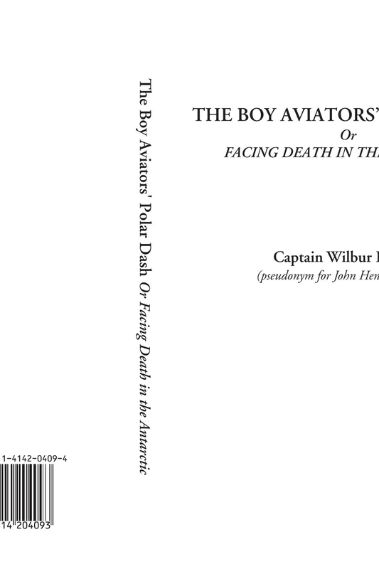 The Boy Aviators' Polar Dash Or Facing Death in the Antarctic - Image 1