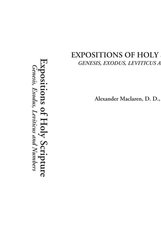 Expositions of Holy Scripture, Genesis, Exodus, Leviticus and Numbers