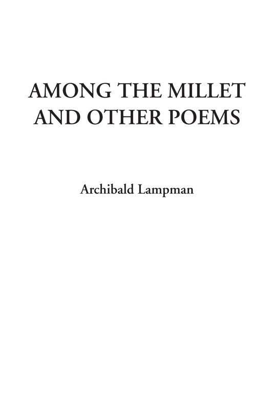 Among the Millet and Other Poems