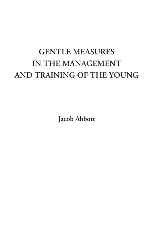 Gentle Measures in the Management and Training of the Young