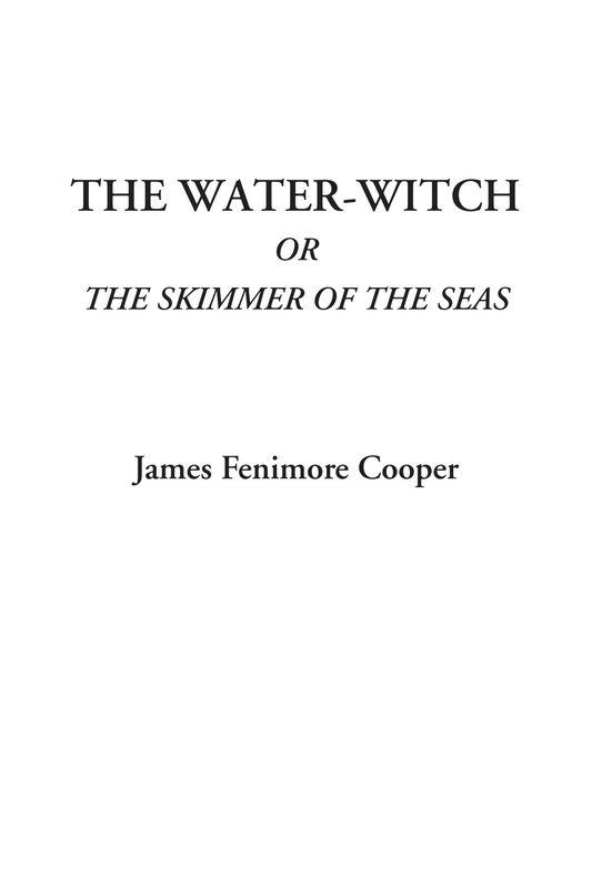 The Water-Witch Or The Skimmer of the Seas