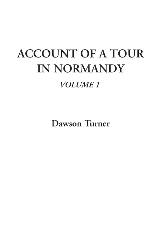 Account of a Tour in Normandy, Volume 1 - Image 1