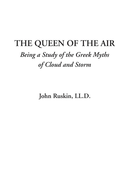 The Queen of the Air (Being a Study of the Greek Myths of Cloud and Storm) - Image 1