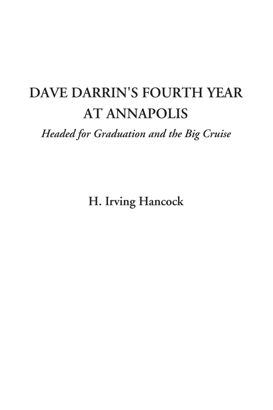 Dave Darrin's Fourth Year at Annapolis (Headed for Graduation and the Big Cruise)