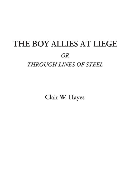 The Boy Allies at Liege Or Through Lines of Steel