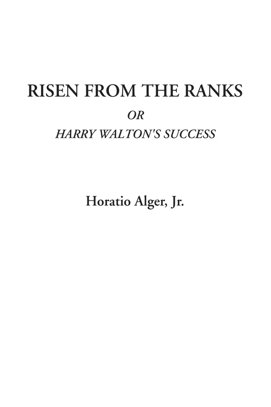 Risen from the Ranks Or Harry Walton's Success - Image 1